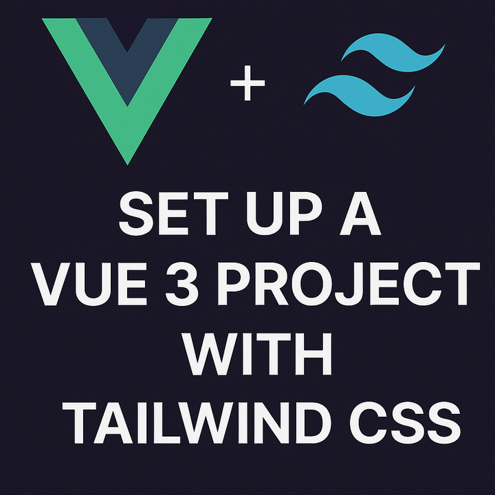 How to Set Up a Production Ready Vue 3 Project with Tailwind CSS 4 and Pinia in 2025